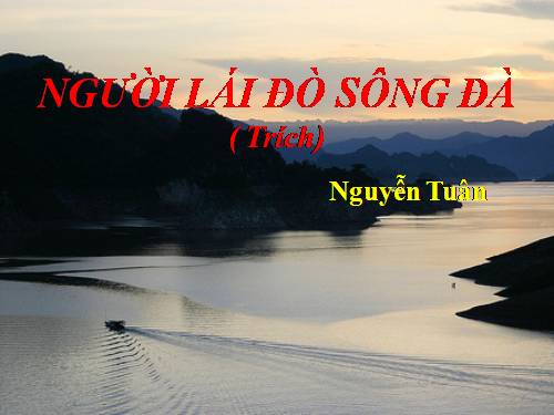 Phong cách nghệ thuật của nhà văn Nguyễn Tuân trong tác phẩm “Người lái đò sông Đà”